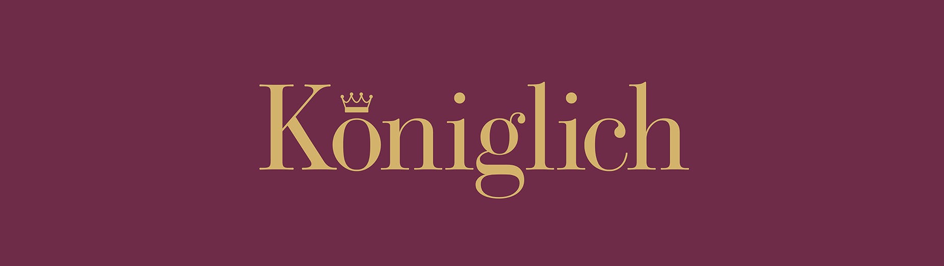 Schriftzug «Königlich»