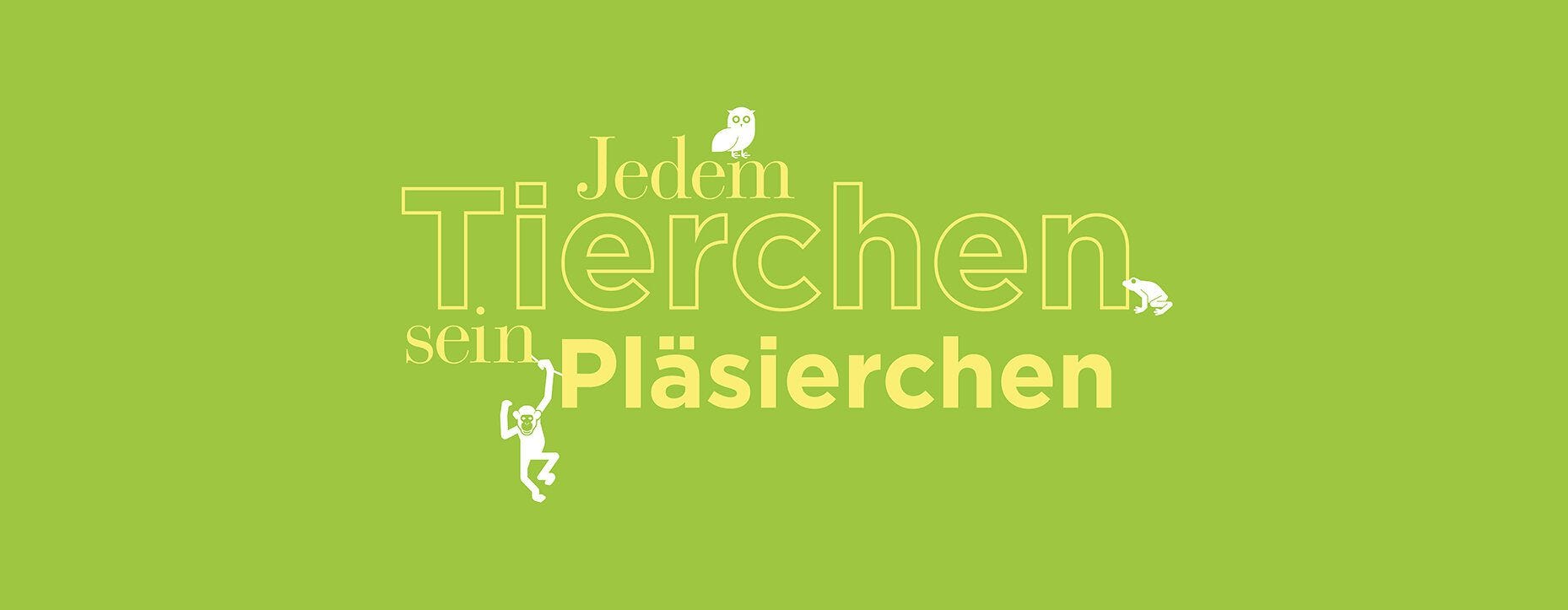 Jedem Tierchen sein Pläsirchen