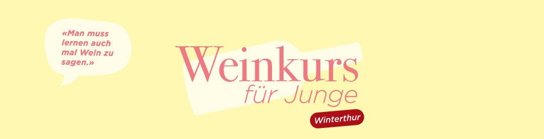 «Weinkurs für Junge» in Winterthur